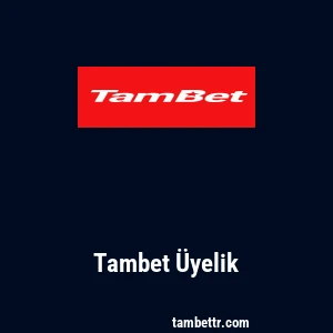 Tambet Üyelik