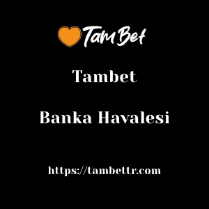 Tambet Banka Havalesi