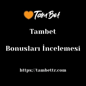 Tambet Bonusları İncelemesi