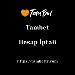 Tambet Hesap İptali